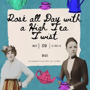 (05/09/26) $45 Rose all Day w/ a High Tea Twist-Cary